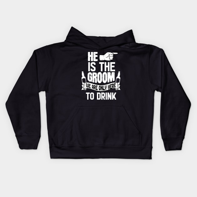 Only Here To Drink - For Bachelor Party Kids Hoodie by RocketUpload